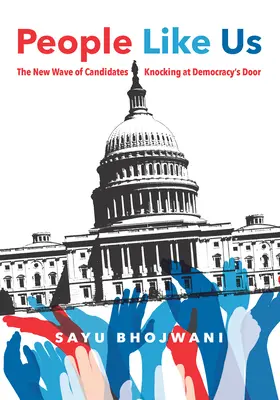 Des gens comme nous : la nouvelle vague de candidats qui frappent à la porte de la démocratie - People Like Us: The New Wave of Candidates Knocking at Democracy's Door