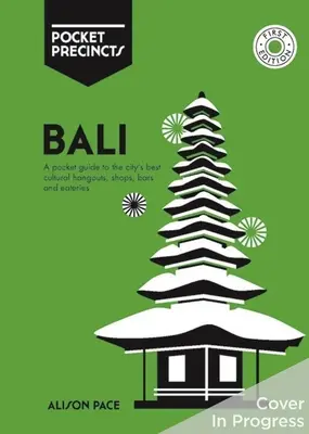 Bali Pocket Precincts : Guide de poche des meilleurs lieux culturels, boutiques, bars et restaurants de l'île - Bali Pocket Precincts: A Pocket Guide to the Island's Best Cultural Hangouts, Shops, Bars and Eateries