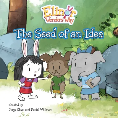 Elinor se demande pourquoi : La graine d'une idée - Elinor Wonders Why: The Seed of an Idea