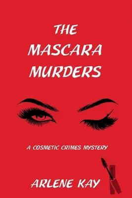 Les meurtres au mascara : Un mystère cosmétique - The Mascara Murders: A Cosmetic Crimes Mystery