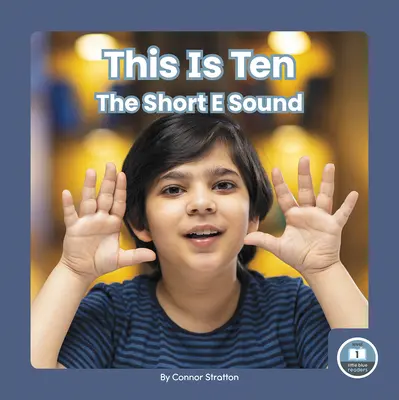 C'est dix : Le son E court - This Is Ten: The Short E Sound