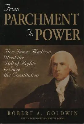 Du parchemin au pouvoir : comment James Madison a utilisé la déclaration des droits pour sauver la Constitution - From Parchment to Power: How James Madison Used the Bill of Rights to Save the Constutition