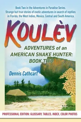 Koulv : Aventures d'un chasseur de serpents américain, Livre 2 - Koulv: Adventures of an American Snake Hunter, Book Two