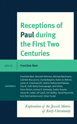 Réceptions de Paul au cours des deux premiers siècles : Exploration de la matrice juive du christianisme primitif - Receptions of Paul During the First Two Centuries: Exploration of the Jewish Matrix of Early Christianity