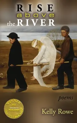 S'élever au-dessus de la rivière (Prix Able Muse pour la poésie) - Rise above the River (Able Muse Book Award for Poetry)
