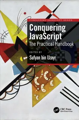 Conquérir JavaScript : Le manuel pratique - Conquering JavaScript: The Practical Handbook
