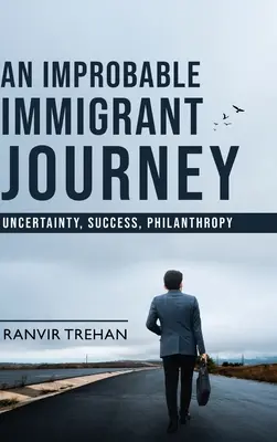 Un voyage d'immigrant improbable - Incertitude, succès, philanthropie - An Improbable Immigrant Journey - Uncertainty, Success, Philanthropy
