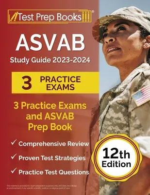 Guide d'étude de l'ASVAB 2023-2024 : 3 examens pratiques et un livre de préparation à l'ASVAB [12e édition] - ASVAB Study Guide 2023-2024: 3 Practice Exams and ASVAB Prep Book [12th Edition]