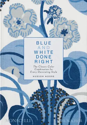 Le bleu et le blanc bien faits : La combinaison de couleurs classique pour tous les styles de décoration - Blue and White Done Right: The Classic Color Combination for Every Decorating Style