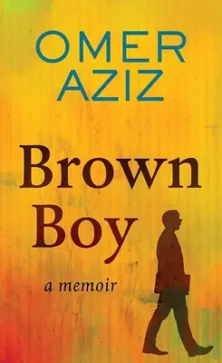 Brown Boy : Un mémoire - Brown Boy: A Memoir