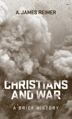 Les chrétiens et la guerre : une brève histoire - Christians and War: A Brief History