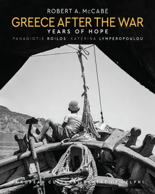 La Grèce après la guerre : des années d'espoir - Greece After the War: Years of Hope