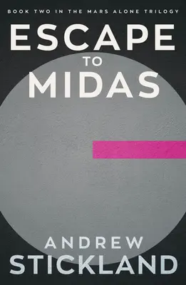 La fuite vers Midas : Le Livre 2 de la Trilogie de Mars Seul Volume 2 - Escape to Midas: Book 2 of the Mars Alone Trilogy Volume 2