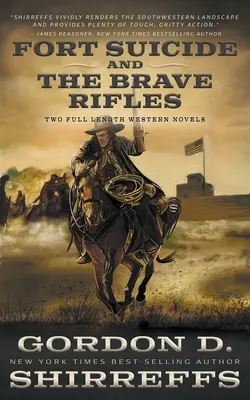 Fort Suicide et The Brave Rifles : Deux longs romans western - Fort Suicide and The Brave Rifles: Two Full Length Western Novels