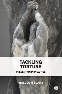S'attaquer à la torture : La prévention en pratique - Tackling Torture: Prevention in Practice