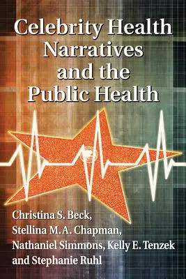 Les récits de santé des célébrités et la santé publique - Celebrity Health Narratives and the Public Health
