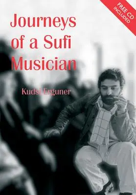 Les voyages d'un musicien soufi [Avec CD] - Journeys of a Sufi Musician [With CD]