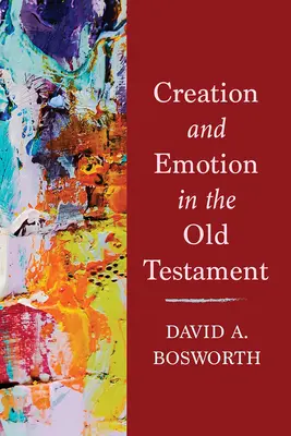 Création et émotion dans l'Ancien Testament - Creation and Emotion in the Old Testament