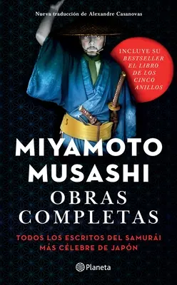 Obras Completas : Tous les écrits du samouraï Ms Clebre du Japon - Obras Completas: Todos Los Escritos del Samuri Ms Clebre de Japn