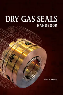 Manuel sur les joints secs pour gaz - Dry Gas Seals Handbook