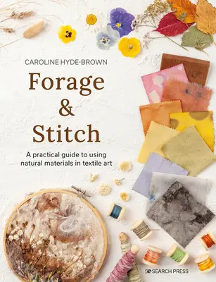 Forage & Stitch : L'utilisation de matériaux naturels dans l'art textile - Forage & Stitch: Using Natural Materials in Textile Art