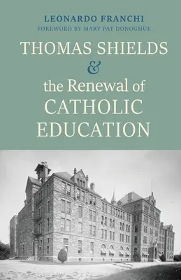 Thomas Shields et le renouveau de l'éducation catholique - Thomas Shields and the Renewal of Catholic Education