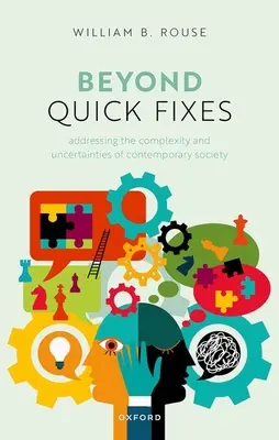 Au-delà des solutions rapides : Faire face à la complexité et aux incertitudes de la société contemporaine - Beyond Quick Fixes: Addressing the Complexity & Uncertainties of Contemporary Society