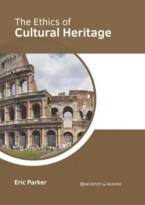 L'éthique du patrimoine culturel - The Ethics of Cultural Heritage