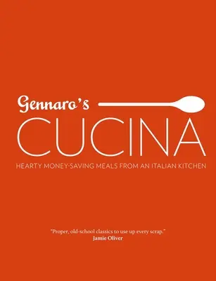 Gennaro's Cucina : Repas copieux et économiques d'une cuisine italienne - Gennaro's Cucina: Hearty Money-Saving Meals from an Italian Kitchen