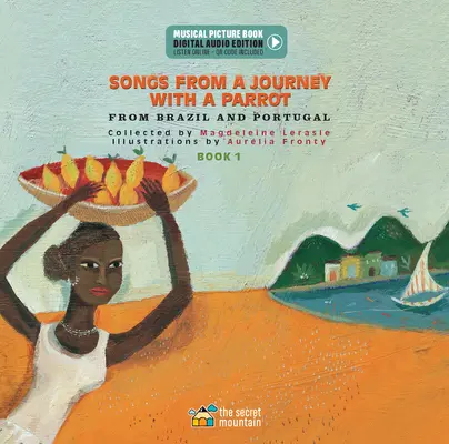 Chansons d'un voyage avec un perroquet : Du Portugal et du Brésil (Livre 1) - Songs from a Journey with a Parrot: From Portugal and Brazil (Book 1)