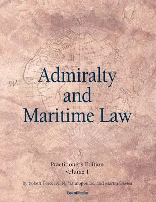 Droit maritime et de l'amirauté, volume 1 - Admiralty and Maritime Law Volume 1