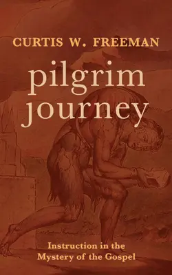Le voyage du pèlerin : Instruction dans le mystère de l'Évangile - Pilgrim Journey: Instruction in the Mystery of the Gospel