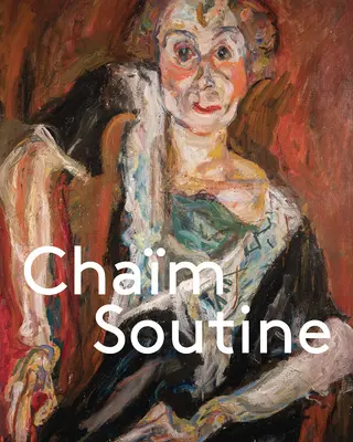 Cham Soutine : À contre-courant - Cham Soutine: Against the Current