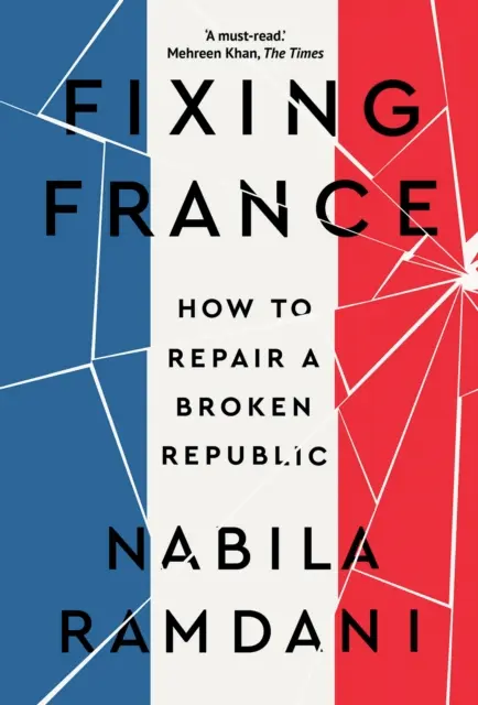 Réparer la France - Comment réparer une République brisée - Fixing France - How to Repair a Broken Republic