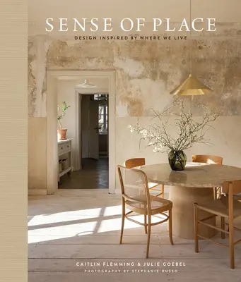 Le sens du lieu : Le design inspiré par l'endroit où nous vivons - Sense of Place: Design Inspired by Where We Live