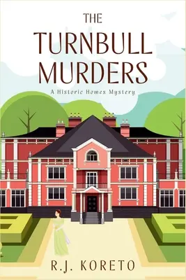 Les meurtres de Turnbull : Mystère des demeures historiques - The Turnbull Murders: A Historic Homes Mystery