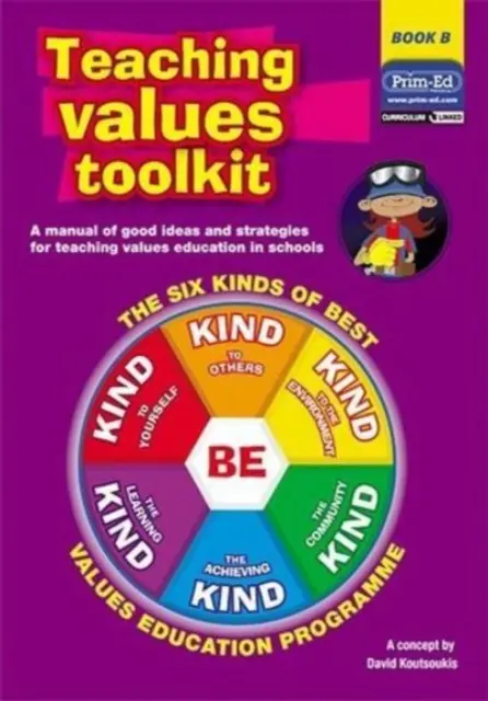 Boîte à outils pour l'enseignement des valeurs - Les six types de programmes d'éducation aux valeurs les plus efficaces - Teaching Values Toolkit - The Six Kinds of Best Values Education Programme