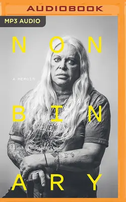 Non binaire : Un mémoire - Nonbinary: A Memoir