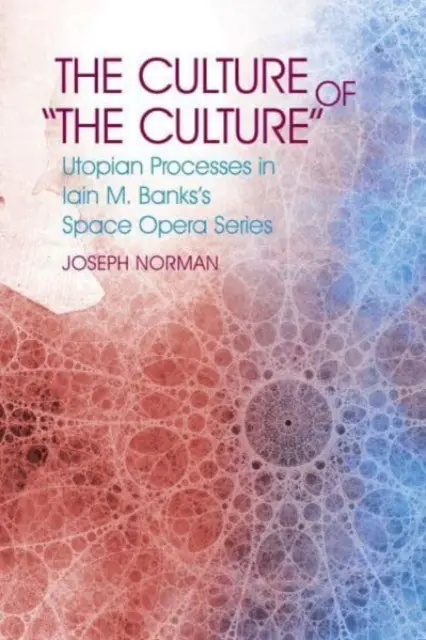 Culture de « La Culture » - Processus utopiques dans la série Space Opera de Iain M. Banks - Culture of 