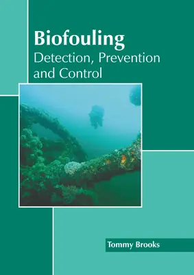 Biofouling : Détection, prévention et contrôle - Biofouling: Detection, Prevention and Control