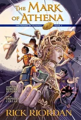 Les Héros de l'Olympe, Livre Trois : La Marque d'Athéna : Le Roman Graphique - The Heroes of Olympus, Book Three: The Mark of Athena: The Graphic Novel