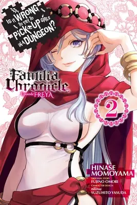 Le monde de l'art et de la culture en France Familia Chronicle Episode Freya, Vol. 2 (Manga) - Is It Wrong to Try to Pick Up Girls in a Dungeon? Familia Chronicle Episode Freya, Vol. 2 (Manga)
