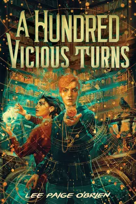 Cent tours vicieux (La Tour brisée, Livre 1) - A Hundred Vicious Turns (the Broken Tower Book 1)