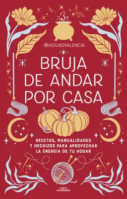 Bruja de Andar Por Casa / Il y a de la magie tout autour de votre maison - Bruja de Andar Por Casa / There's Magic All Around Your Home