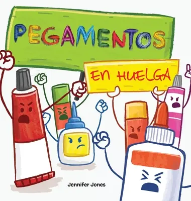 Pegamentos en Huelga : Un libro infantil divertido, con rimas, para leer en voz alta para preescolar, jardn de infantes, primer grado, segun - Pegamentos en Huelga: Un libro infantil divertido, con rimas, para leer en voz alta para preescolar, jardn de infantes, primer grado, segun