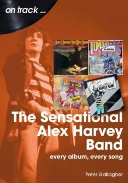 Le Sensational Alex Harvey Band : Chaque album, chaque chanson - Sensational Alex Harvey Band: Every Album, Every Song