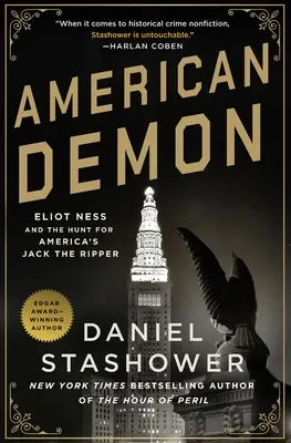 Démon américain : Eliot Ness et la chasse au Jack l'Éventreur américain - American Demon: Eliot Ness and the Hunt for America's Jack the Ripper