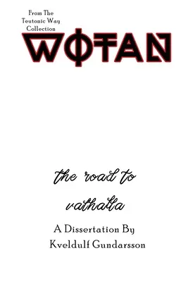 La Voie Teutonique : Wotan - The Teutonic Way: Wotan