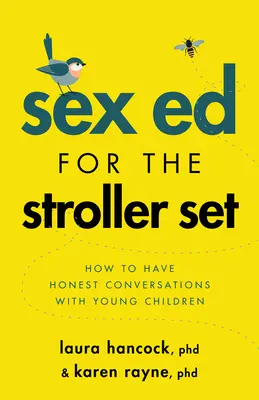 L'éducation sexuelle pour les enfants en poussette : Comment avoir des conversations honnêtes avec les jeunes enfants - Sex Ed for the Stroller Set: How to Have Honest Conversations with Young Children