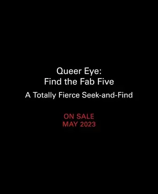 Queer Eye : Trouvez les Fab Five : Un jeu de piste totalement féroce - Queer Eye: Find the Fab Five: A Totally Fierce Seek-And-Find